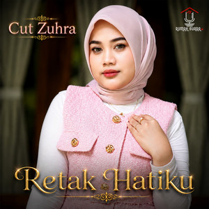 Retak Hatiku by Cut Zuhra