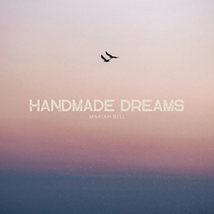 Handmade Dreams by Mariah Bell