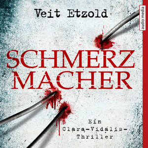 Schmerzmacher (Ein Clara-Vidalis-Thriller) Audiobook