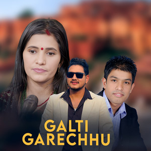 Ishwor Singh & Tara Bc - Galti Garechhu