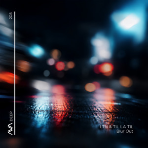 Blur Out - Extended Mix by LTN, TIL LA TIL
