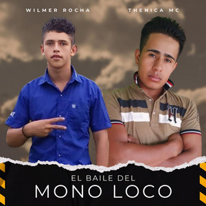 Thenica Mc - El Baile Del Mono Loco (feat. Wilmer Rocha)