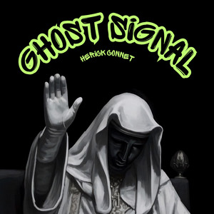 GHOST SIGNAL by HERICK CONNET