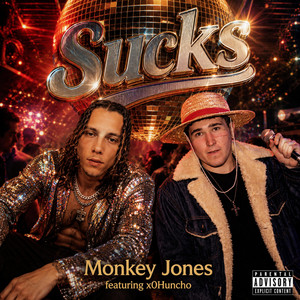 Sucks by Monkey Jones, x0Huncho