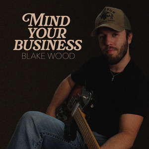 Mind Your Business by Blake Wood