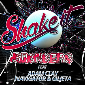Shake It - Paolo Ortelli & Luke Degree Extended by Spankers, Adam Clay, Navigator, Ciljeta