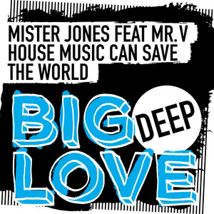 House Music Can Save The World by Mister Jones, Mr. V