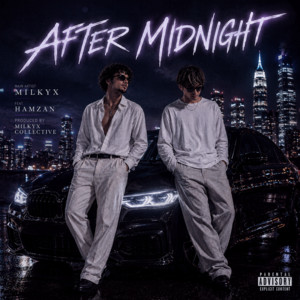 After Midnight (feat. Hamzan) by Milkyx, Hamzan