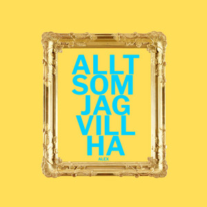Allt som jag vill ha - Radio Edit by ALEX