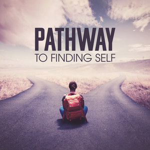Pathway to Finding Self: Music to Help You Find Your Spirituality, Peace, and Happiness album