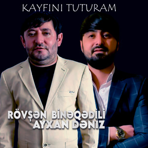 Rövşən Binəqədili - Kayfını Tuturam (feat. Ayxan Dəniz)