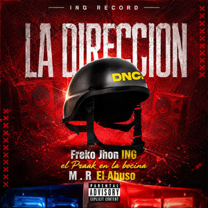 LA DIRECCION by Freko Jhon ING, ING MUSIC, el Praak en la bocina, M . R El Abuso