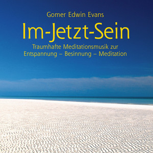 Im - Jetzt - Sein, Pt. 7 by Gomer Edwin Evans