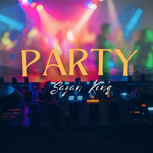 Party by Sayan King