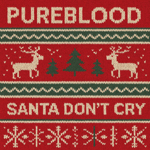 Santa Don't Cry by PUREBLOOD