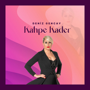 Deniz Gençay - Kahpe Kader