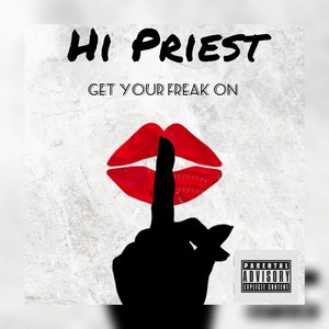 Hi Priest - Get Your Freak On