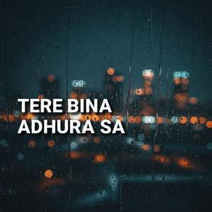 Tere Bina Adhura Sa