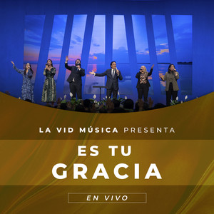 Es Tu Gracia (En Vivo) by La Vid Música