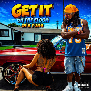 Get It on the Floor by OFB Yung, Cali Swag District
