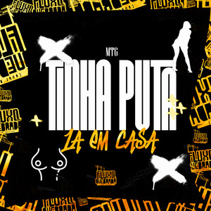 MTG TINHA PUTA LA EM CASA