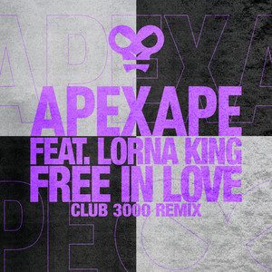 Free In Love - Club 3000 Mix by APEXAPE, Lorna King
