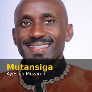 Ayesiga Muzamil - Mutansiga