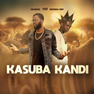 Eugjirocks - Kasuba Kandi (feat. BrokenHill Emmy)