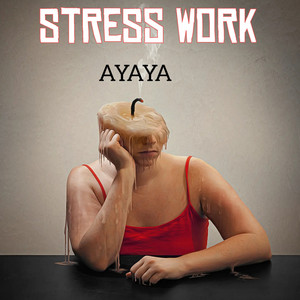 Ayaya - Stress Work