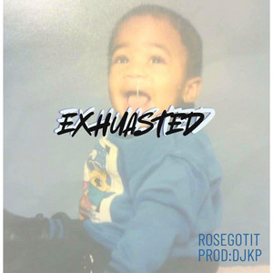 Exhausted by DJ Kp, Rosegotit
