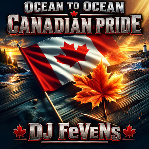 Ocean to Ocean (Canadian Pride) by DJ Fevens