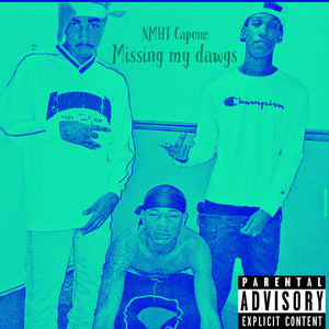 Missing My Dawgs by NMHT Capone