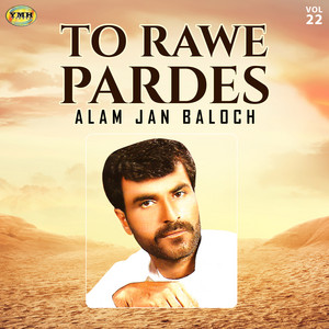 Alam Jan Baloch - To Bya Bya Zahir Ah