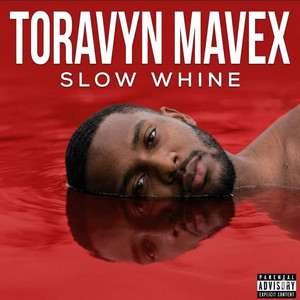 Slow whine by TORAVYN MAVEX