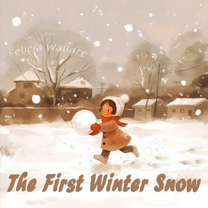 The First Winter Snow - Soft Version by Felicia Wallace