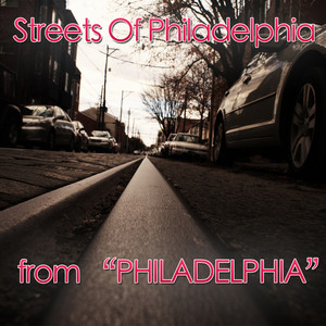 Streets of Philadelphia (From "Philadelphia")
