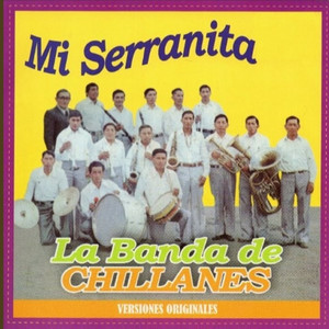 La Banda De Chillanes - Mi Serranita