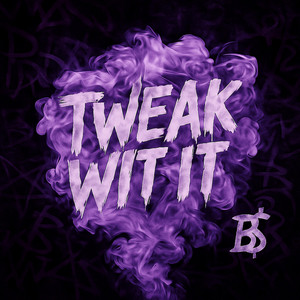 Tweak Wit It