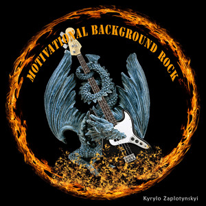 Kyrylo Zaplotynskyi — Motivational Background Rock