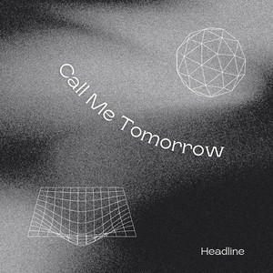 Call Me Tomorrow - Radio Edit by Headline