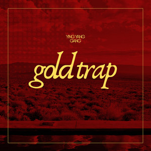 GOLD TRAP by Ying Yang Gang