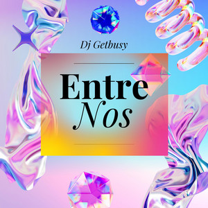 Entre nos by Dj Getbusy