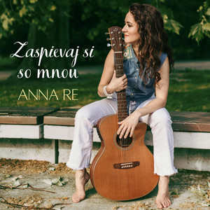 Zaspievaj si so mnou by Anna Re