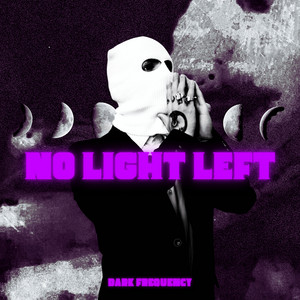 No Light Left by Dark Frequency
