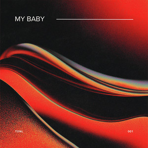 My Baby by TONL