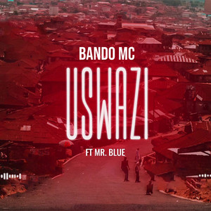 Bando MC - Uswazi (feat. Mr Blue)