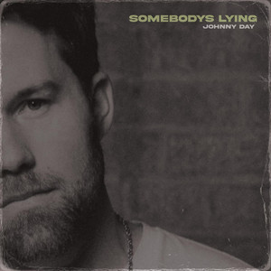Somebody's Lying by Johnny Day