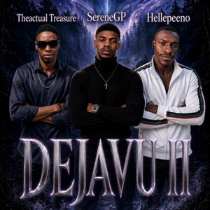 DEJAVU II by SereneGP, Hellepeeno, Theactual Treasure