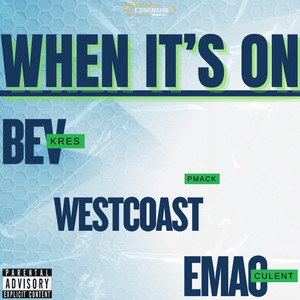 WHEN ITS ON by Emacculent, Bev Kres, Westcoast Pmack