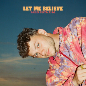 Let Me Believe by Lukx, Dad
